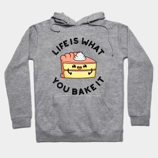 Life Is What You Bake It Cute Food Pun Hoodie